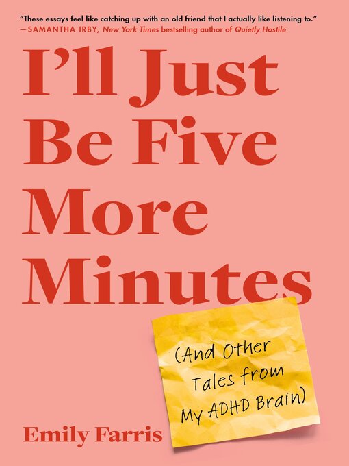 Title details for I'll Just Be Five More Minutes by Emily Farris - Available